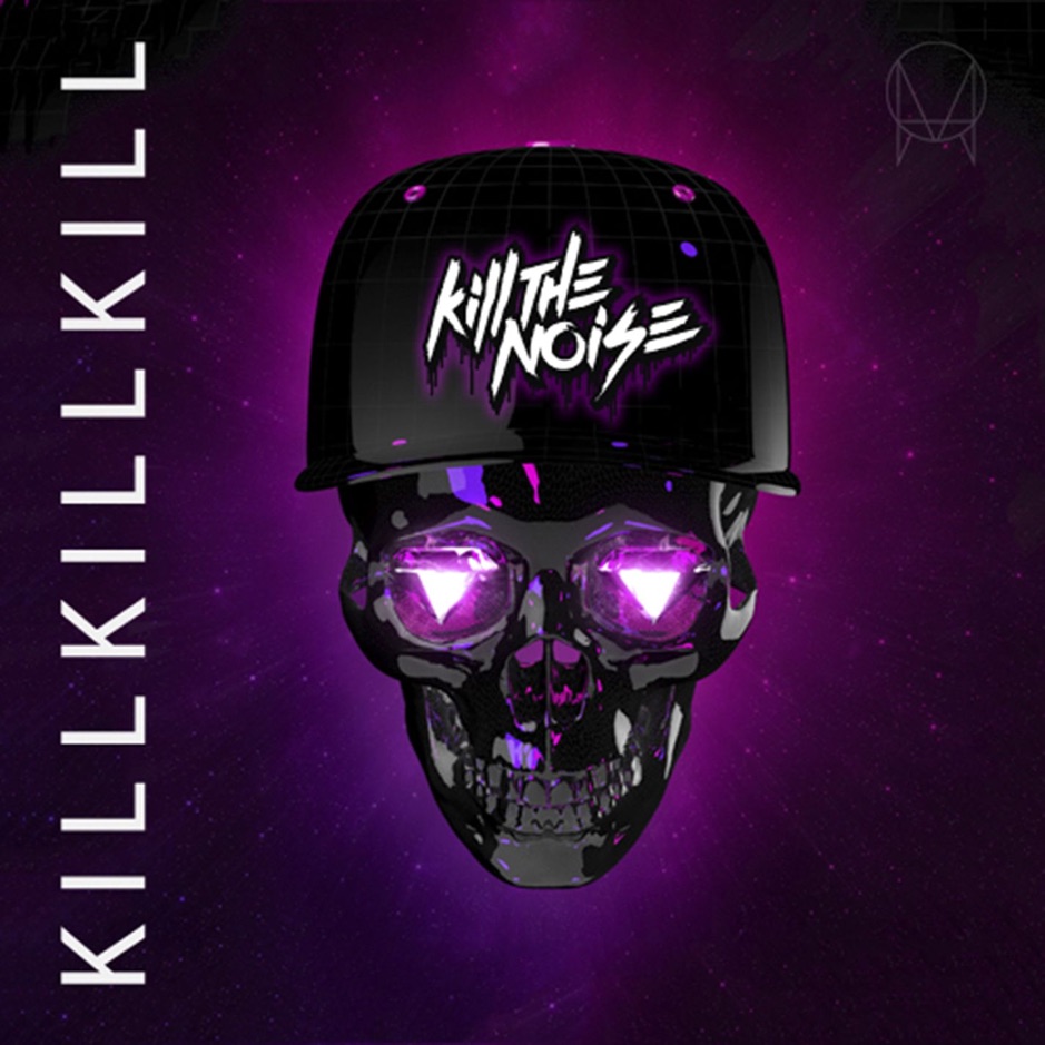 Kill The Noise - Kill Kill Kill